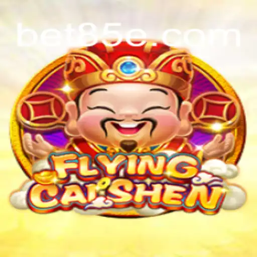Discover the Thrilling World of FlyingCaiShen on the 85E.COM Platform